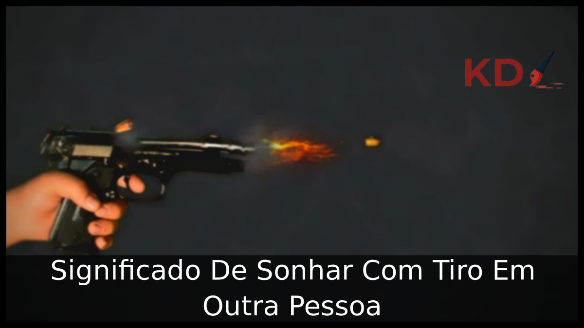 Sonhar Com Tiro Em Outra Pessoa: Significado verdadeiro! 7 Sonhar Com Tiro Em Outra Pessoa