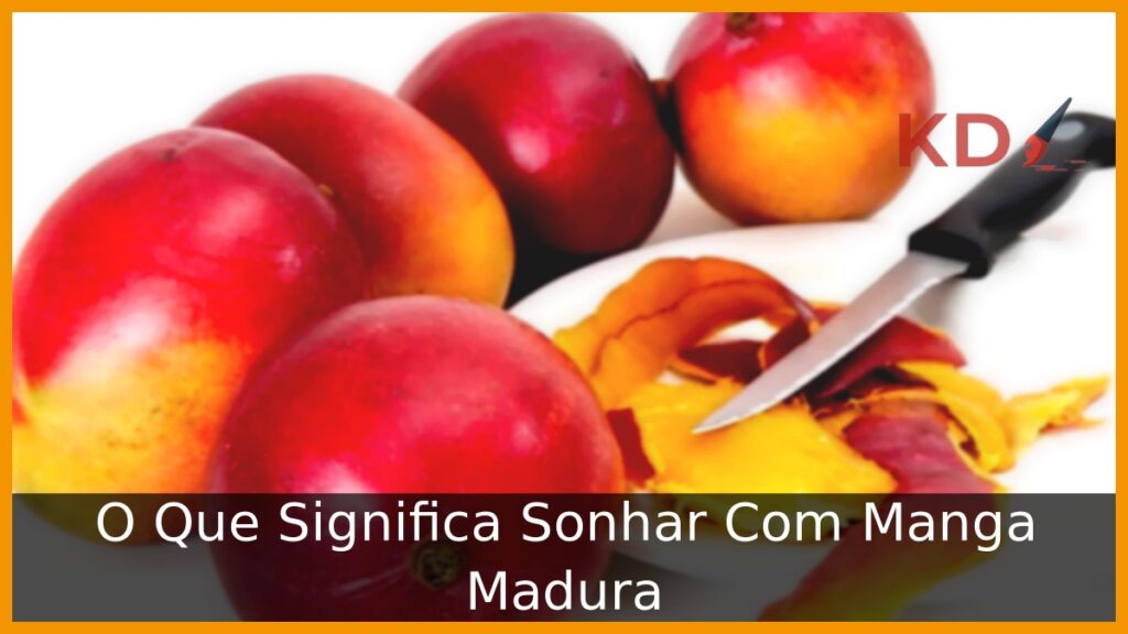 Sonhar Com Manga Madura: Significado! 1 Sonhar Com Manga Madura: Significado!