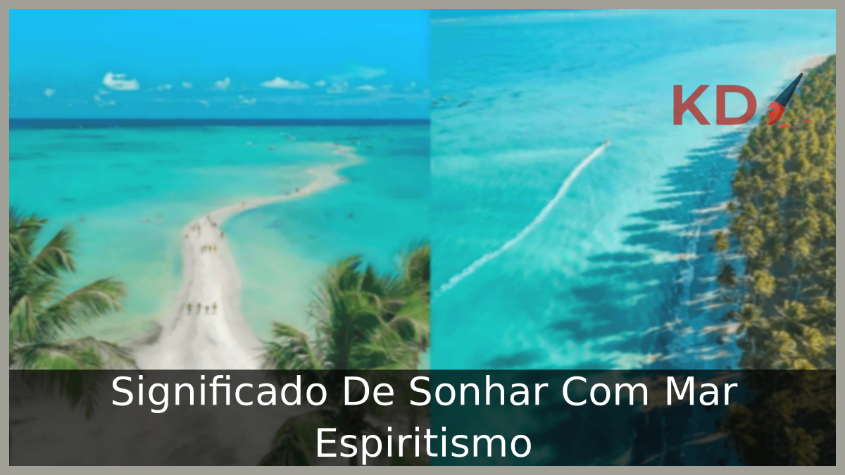 Significado De Sonhar Com Mar Espiritismo 7 Sonhar Com Mar Espiritismo