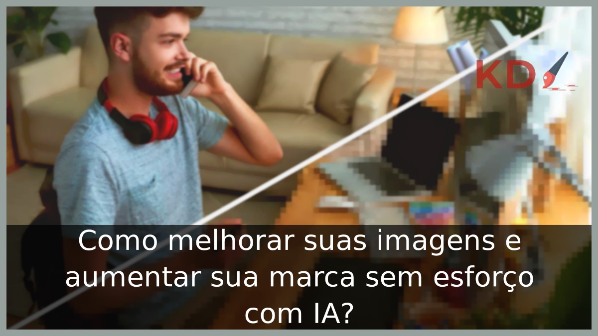 Como melhorar suas imagens e aumentar sua marca sem esforço com IA?