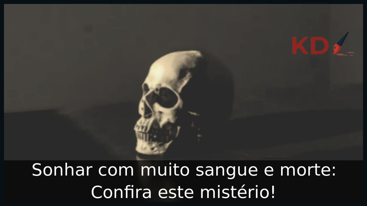 Sonhar com muito sangue e morte: Confira este mistério!