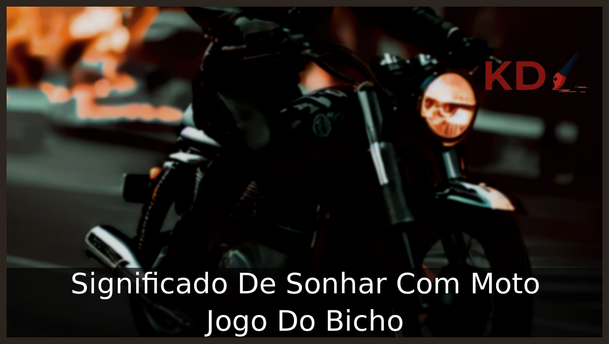 Sonhar Com Moto Jogo Do Bicho