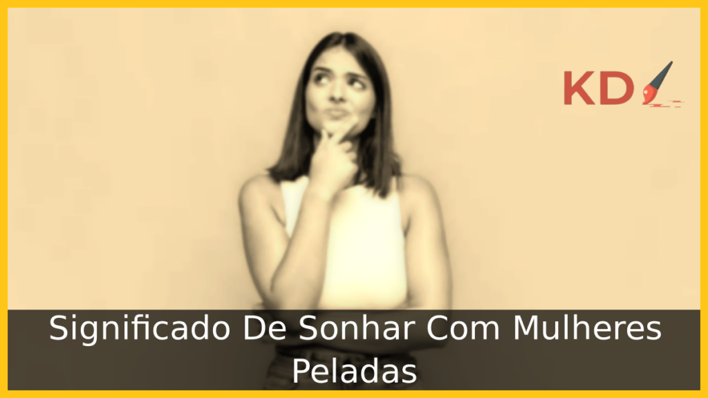Significado De Sonhar Com Mulheres Peladas 1 Sonhar Com Mulheres Peladas