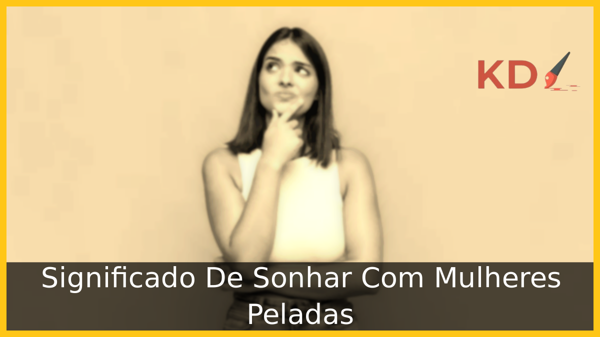 Sonhar Com Mulheres Peladas