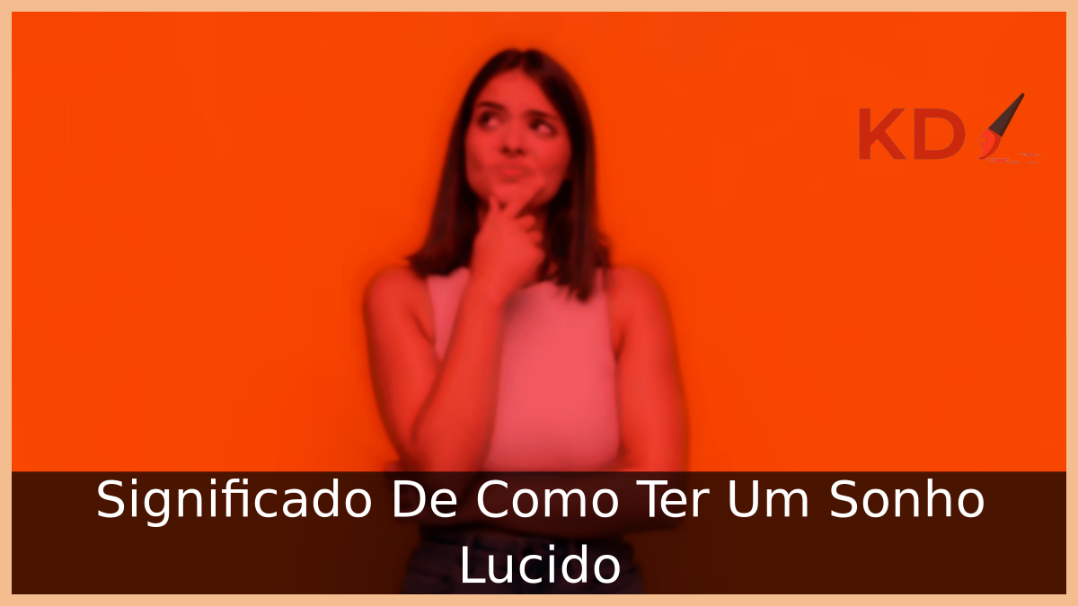 Significado De Como Ter Um Sonho Lucido 3 Como Ter Um Sonho Lucido