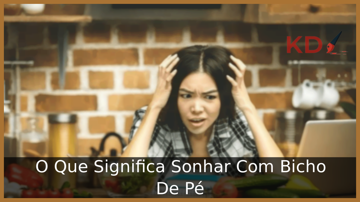 O Que Significa Sonhar Com Bicho De Pé 13 Sonhar Com Bicho De Pé