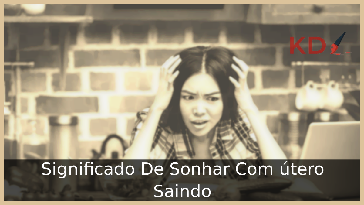 Significado De Sonhar Com útero Saindo 17 Sonhar Com útero Saindo