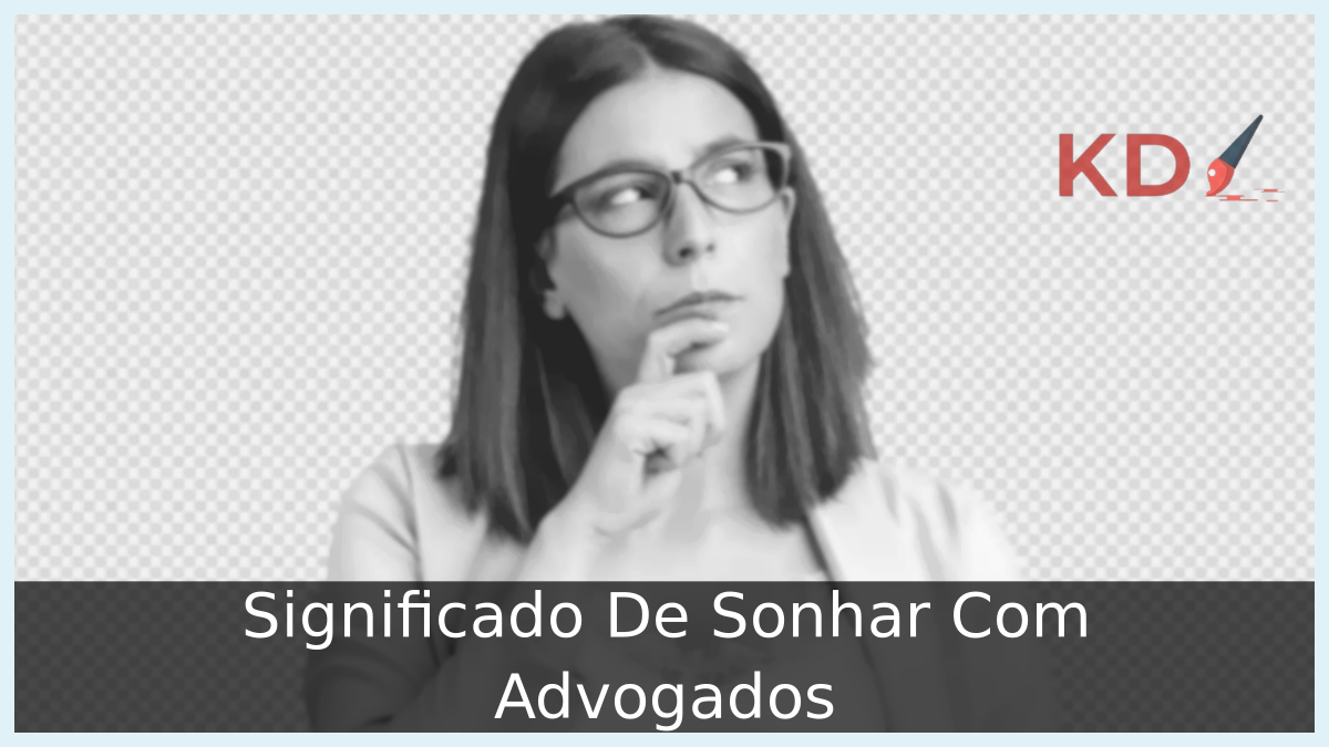 Significado De Sonhar Com Advogados 7 Sonhar Com Advogados