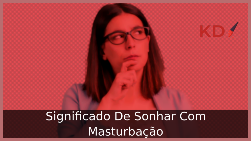 Significado De Sonhar Com Masturbação 1 Sonhar Com Masturbação