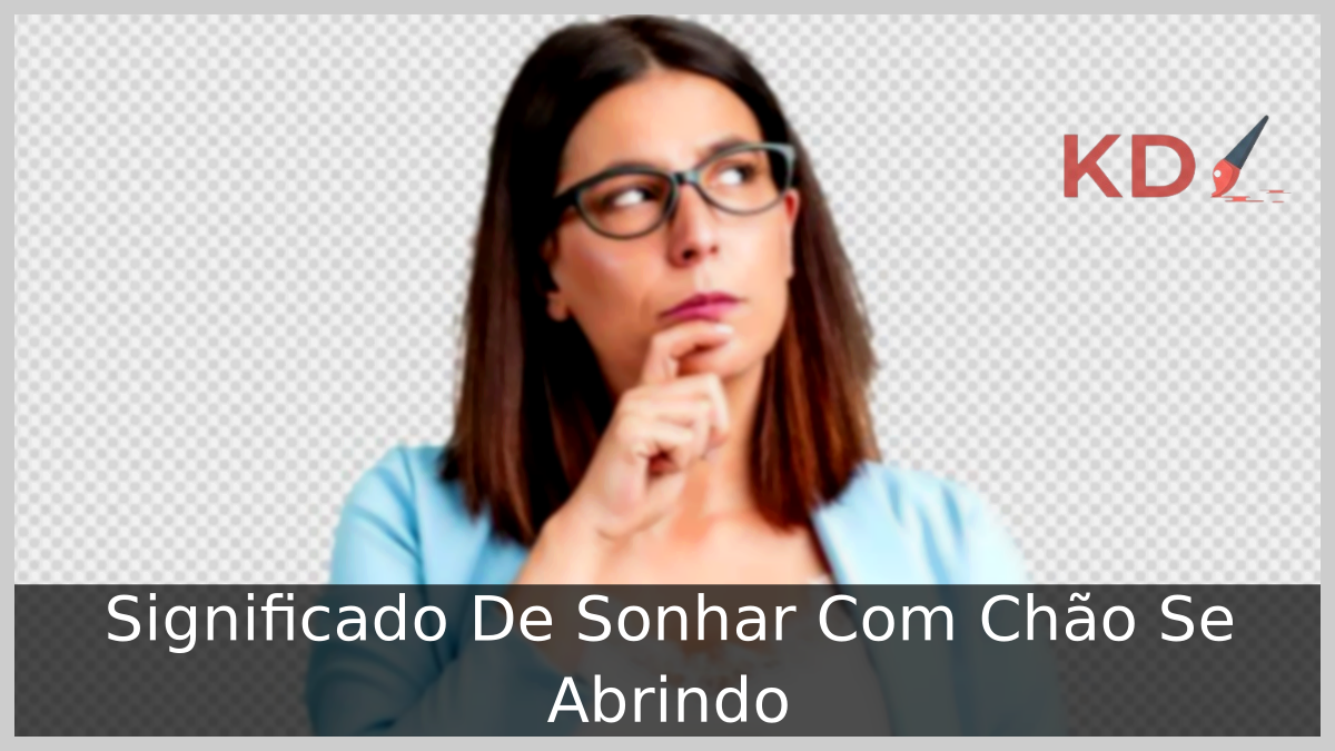 Sonhar Com Chão Se Abrindo