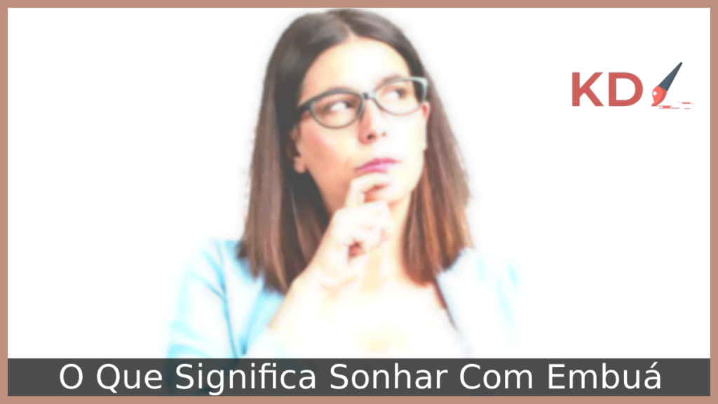 O Que Significa Sonhar Com Embuá 1 Sonhar Com Embuá