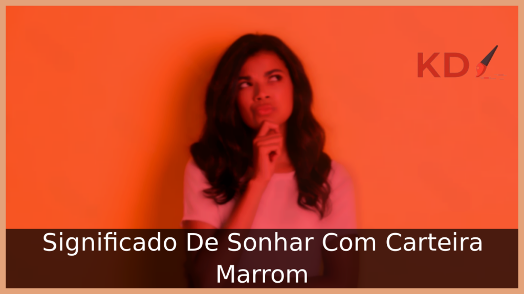 Sonhar Com Carteira Marrom