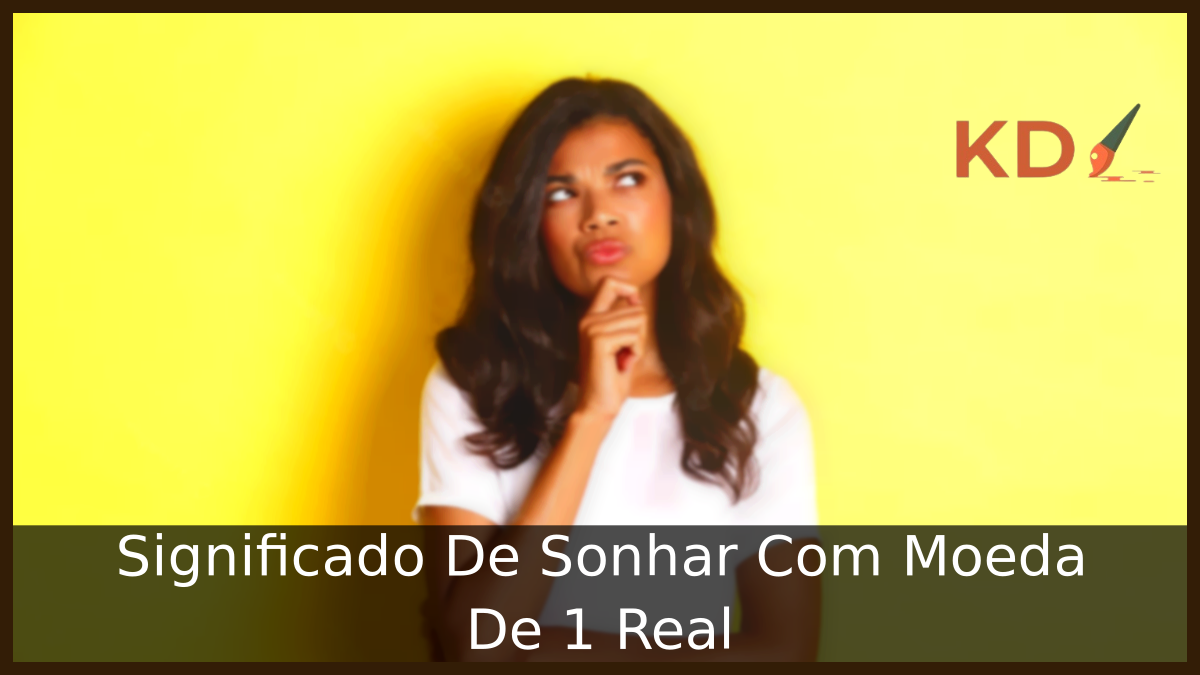 Significado De Sonhar Com Moeda De 1 Real 13 Sonhar Com Moeda De 1 Real