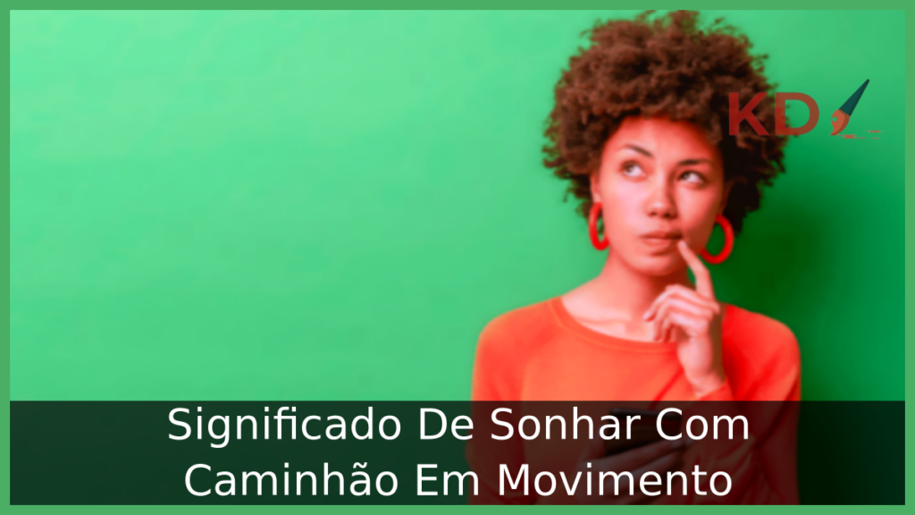 Sonhar Com Caminhão Em Movimento