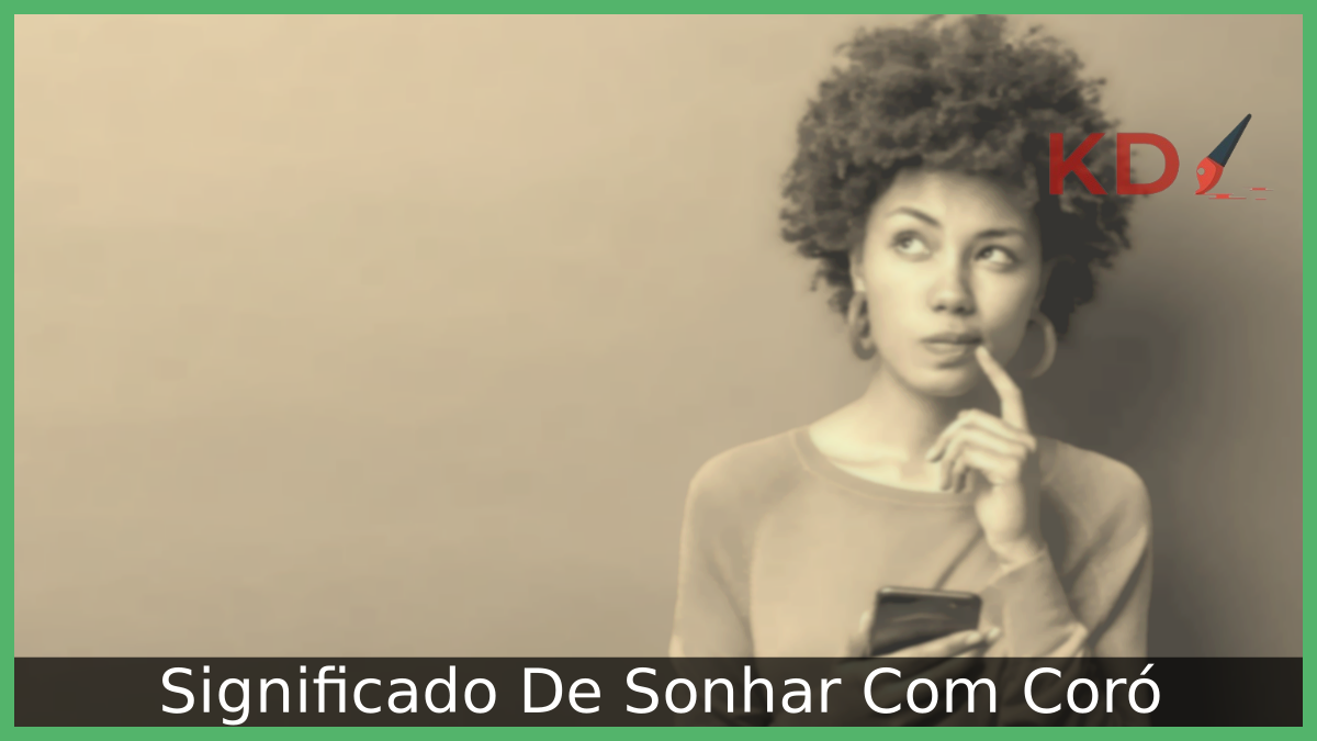 Significado De Sonhar Com Coró 17 Sonhar Com Coró