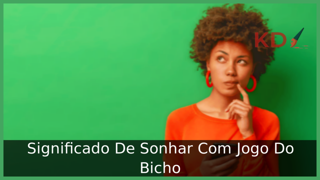 Significado De Sonhar Com Jogo Do Bicho 1 Sonhar Com Jogo Do Bicho