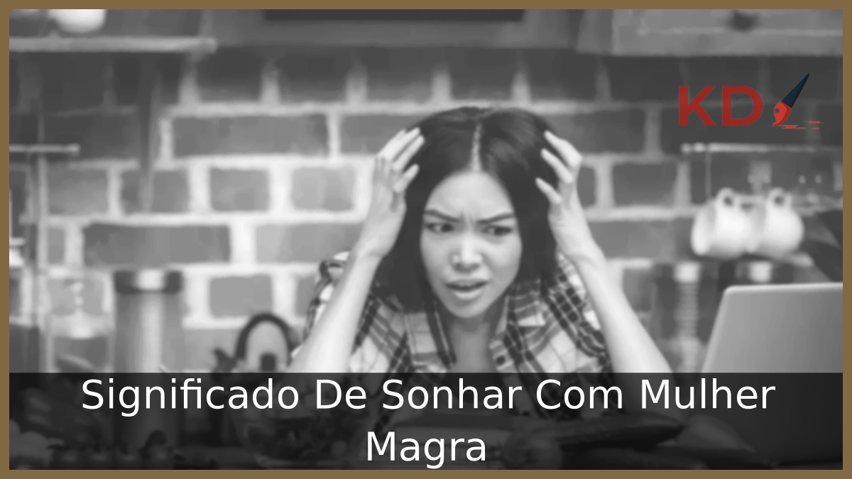 Sonhar Com Mulher Magra