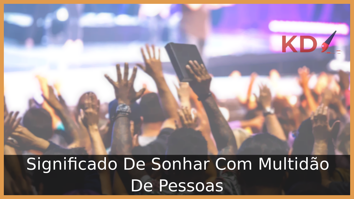 Sonhar Com Multidão De Pessoas