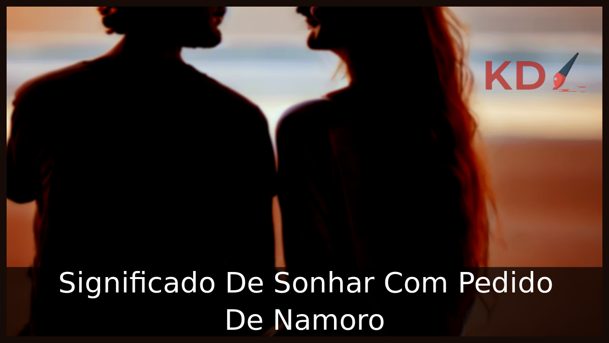 Sonhar Com Pedido De Namoro