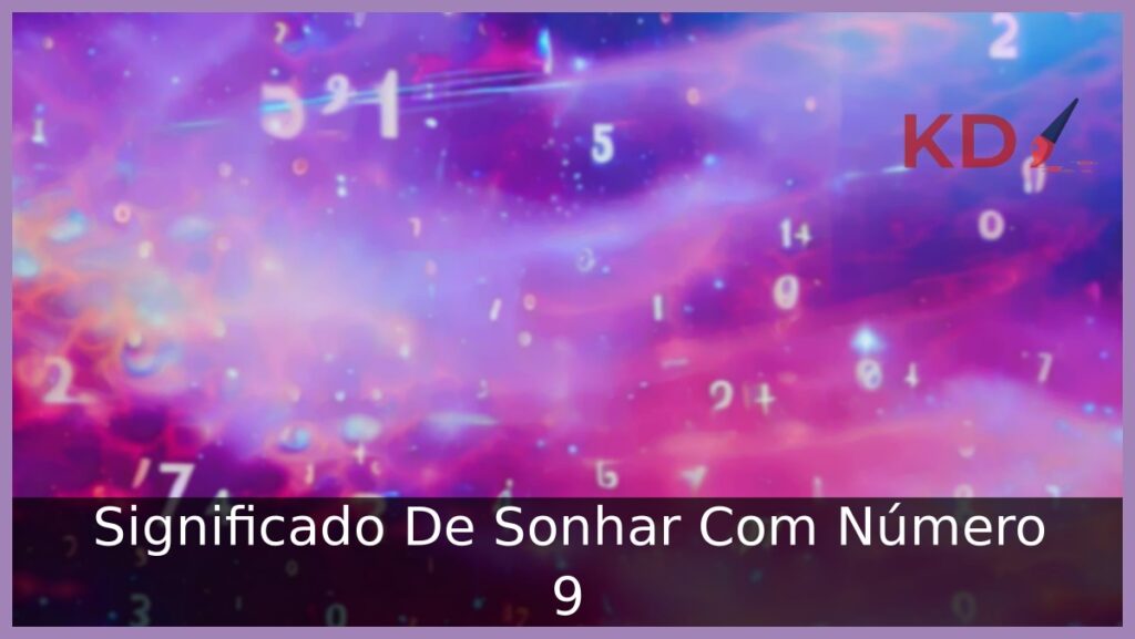 Significado De Sonhar Com Número 9 1 Sonhar Com Número 9