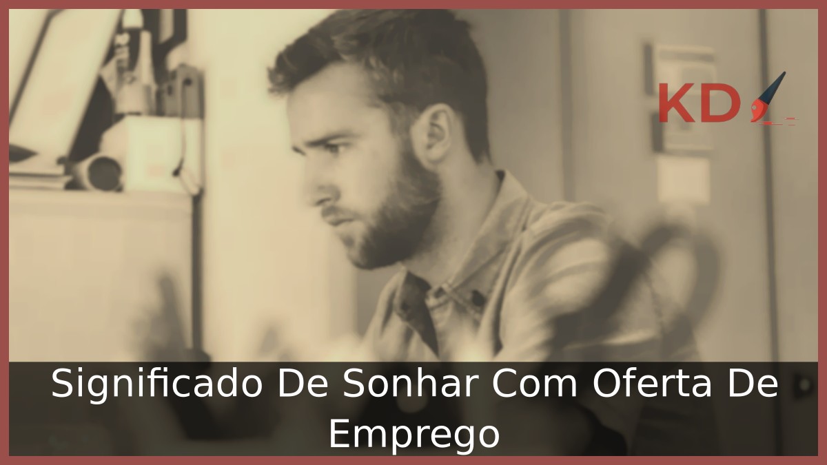 Sonhar com oferta de emprego: O que isso quer dizer? 19 Sonhar com oferta de emprego: O que isso quer dizer?