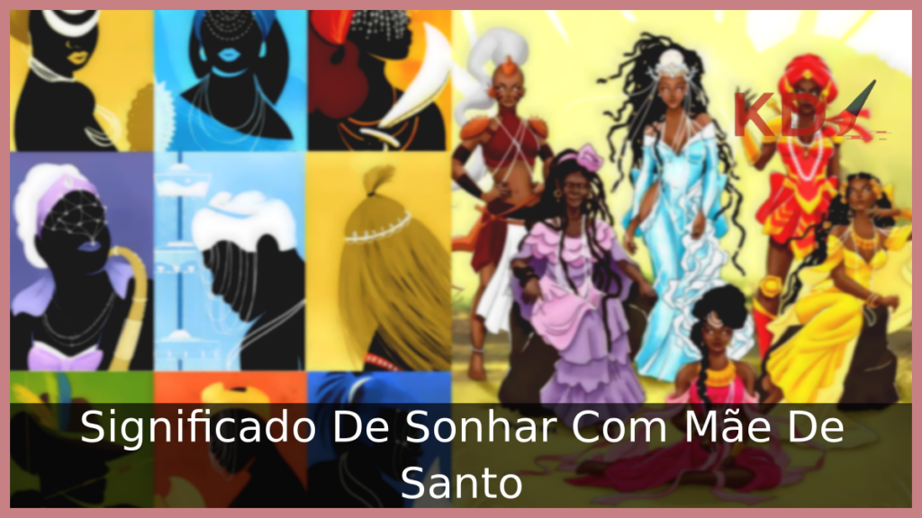 Sonhar Com Mãe De Santo