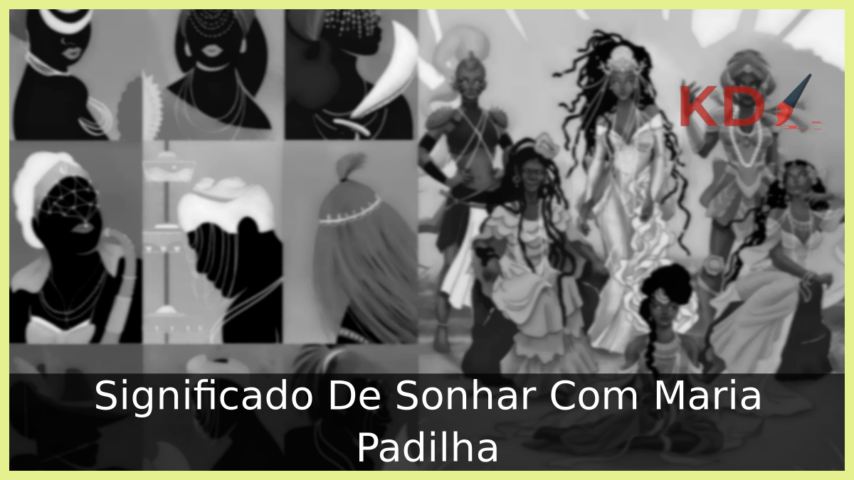 Significado De Sonhar Com Maria Padilha 17 Sonhar Com Maria Padilha