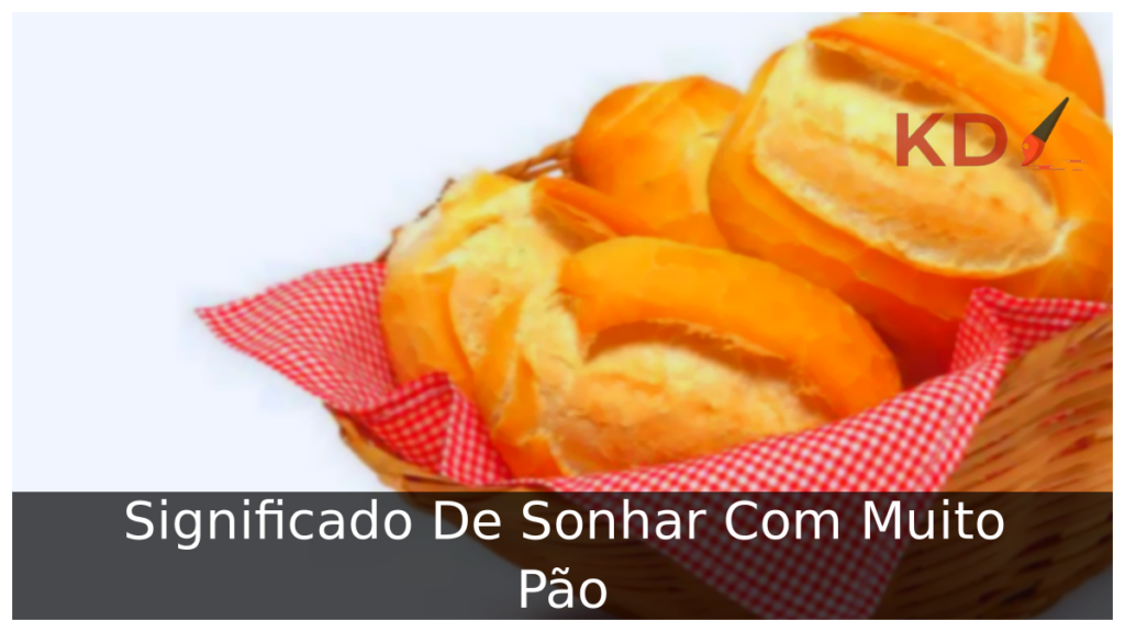 Significado De Sonhar Com Muito Pão 1 Sonhar Com Muito Pão