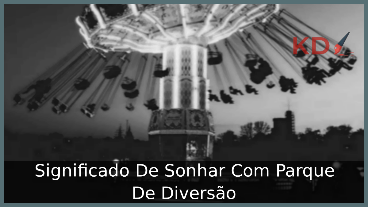 Significado De Sonhar Com Parque De Diversão 5 Sonhar Com Parque De Diversão
