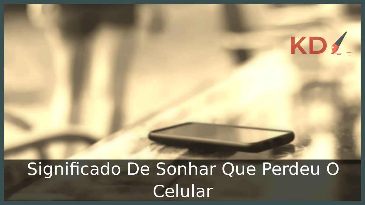 Sonhar Que Perdeu O Celular