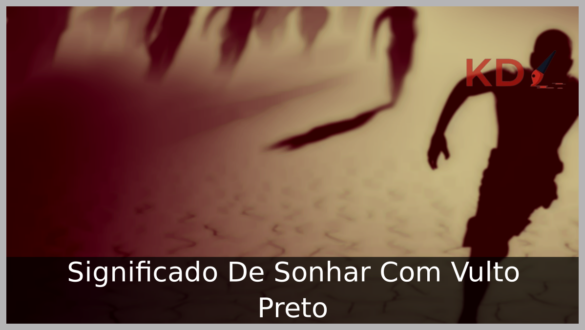 Sonhar Com Vulto Preto