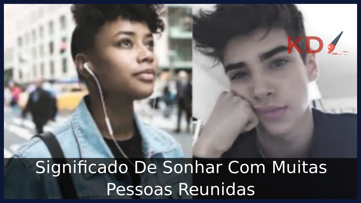 Sonhar Com Muitas Pessoas Reunidas
