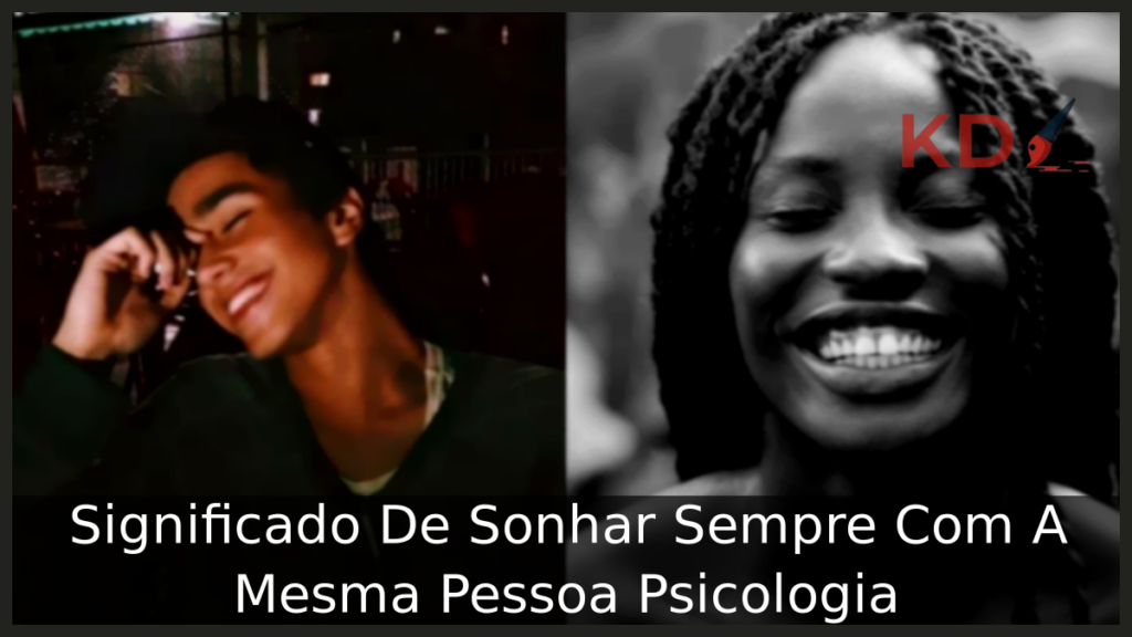 Sonhar Sempre Com A Mesma Pessoa Psicologia