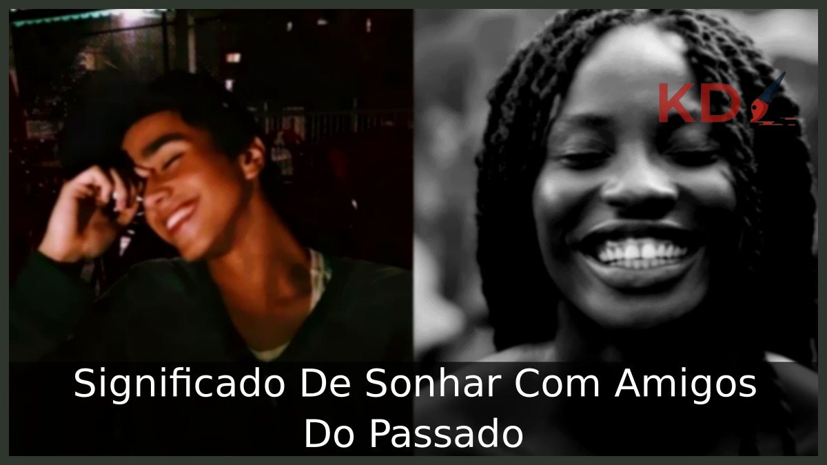 Sonhar Com Amigos Do Passado