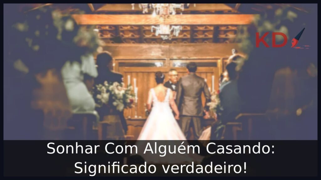 Sonhar Com Alguém Casando