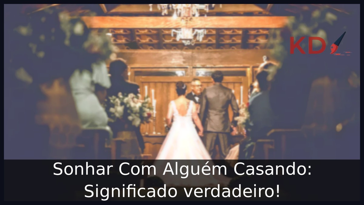 Sonhar Com Alguém Casando