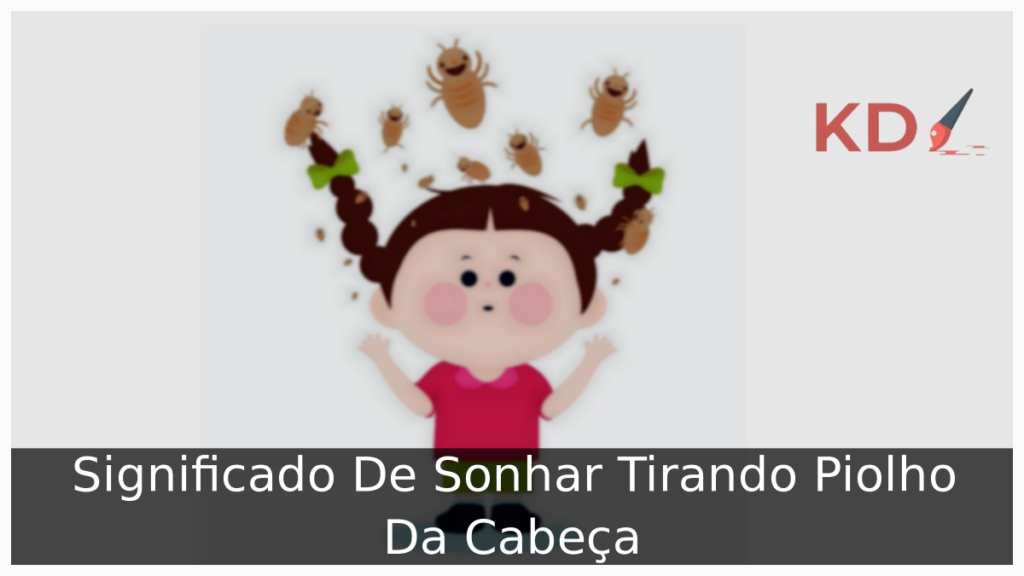 Significado De Sonhar Tirando Piolho Da Cabeça 1 Sonhar Tirando Piolho Da Cabeça