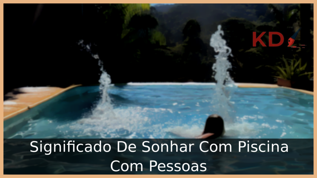 Significado De Sonhar Com Piscina Com Pessoas 1 Sonhar Com Piscina Com Pessoas