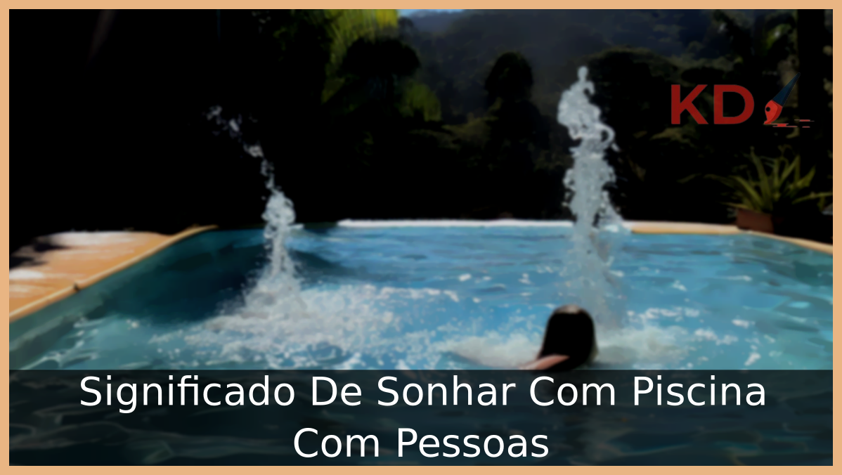 Significado De Sonhar Com Piscina Com Pessoas 9 Sonhar Com Piscina Com Pessoas