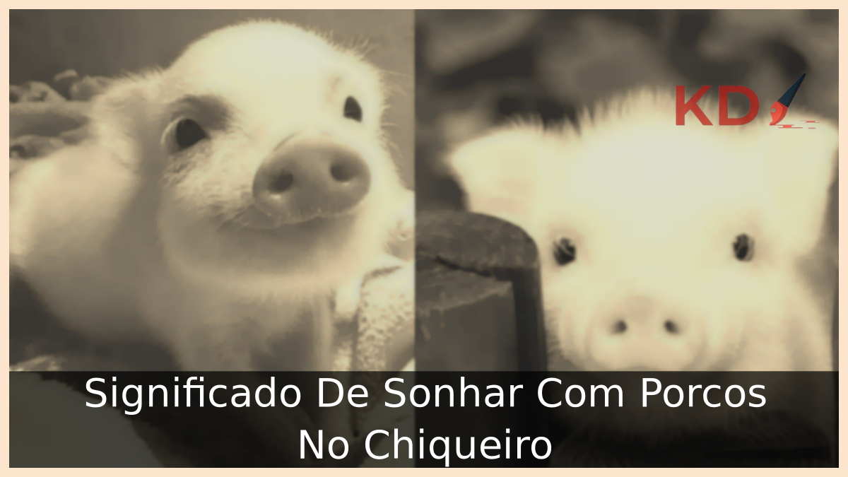 Significado De Sonhar Com Porcos No Chiqueiro 1 Sonhar Com Porcos No Chiqueiro