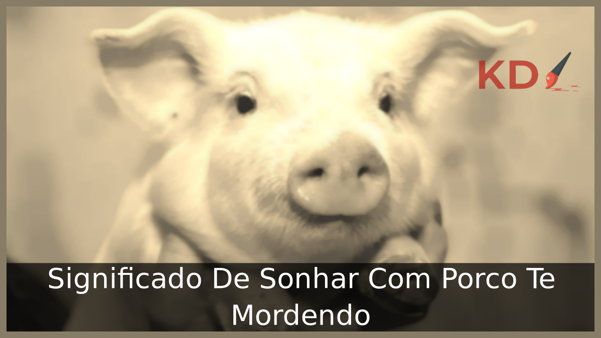 Sonhar Com Porco Te Mordendo