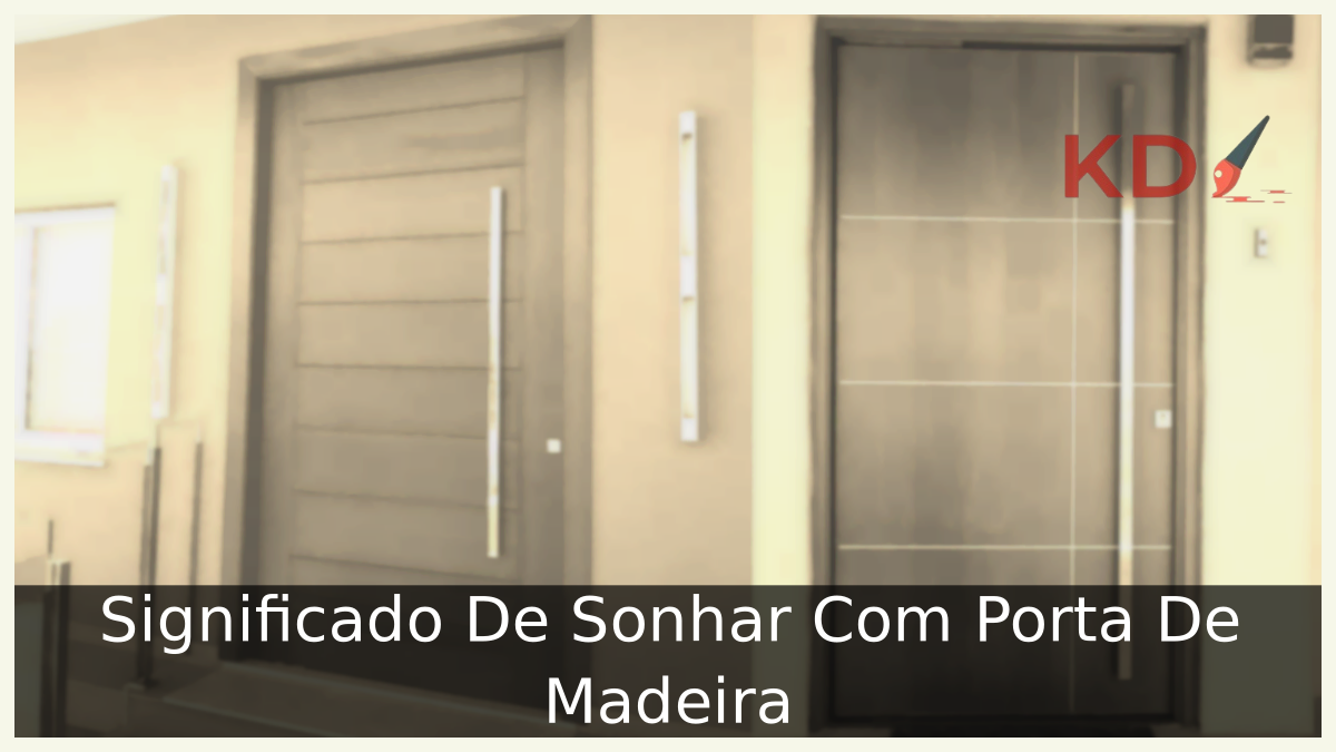 Significado De Sonhar Com Porta De Madeira 3 Sonhar Com Porta De Madeira