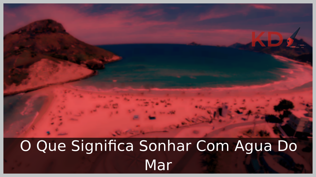 Conheça o Verdadeiro O Que Significa Sonhar Com Água Do Mar 4 Sonhar Com Água Do Mar