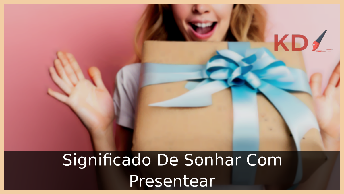 Sonhar Com Presentear