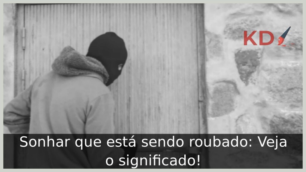 Sonhar que está sendo roubado: Veja o significado!