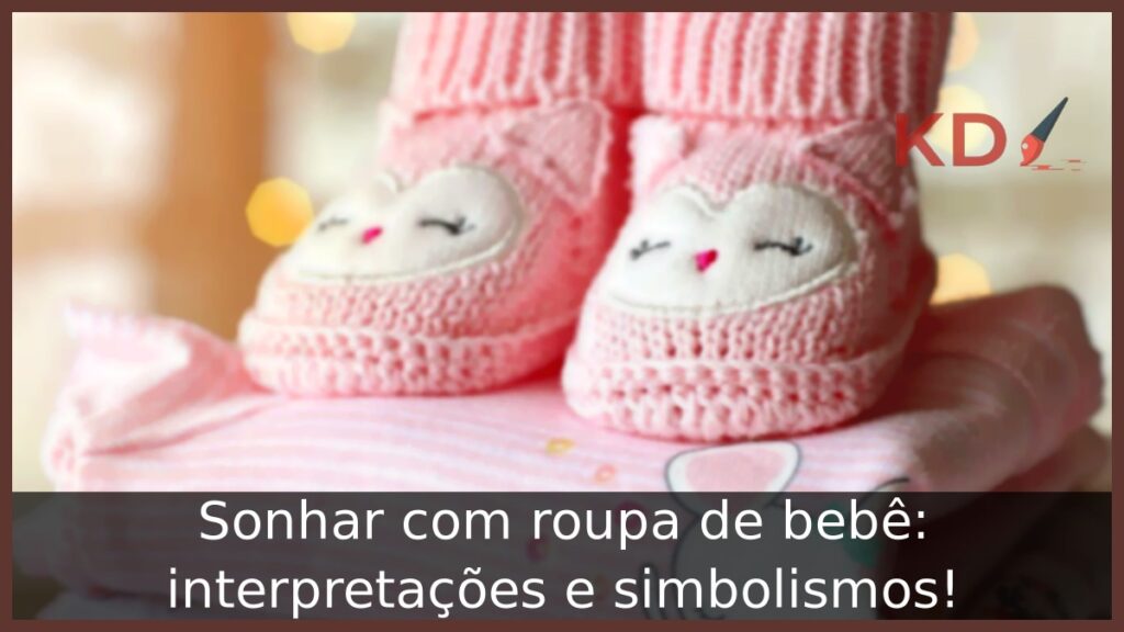 Sonhar com roupa de bebê: interpretações e simbolismos! 1 Sonhar com roupa de bebê: interpretações e simbolismos!
