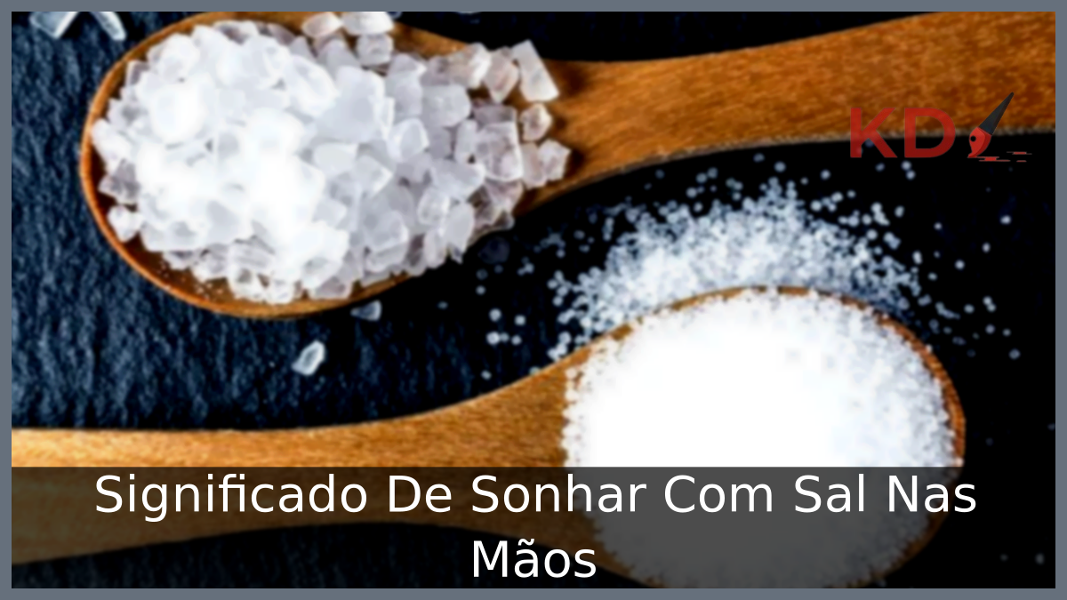 Sonhar Com Sal Nas Mãos
