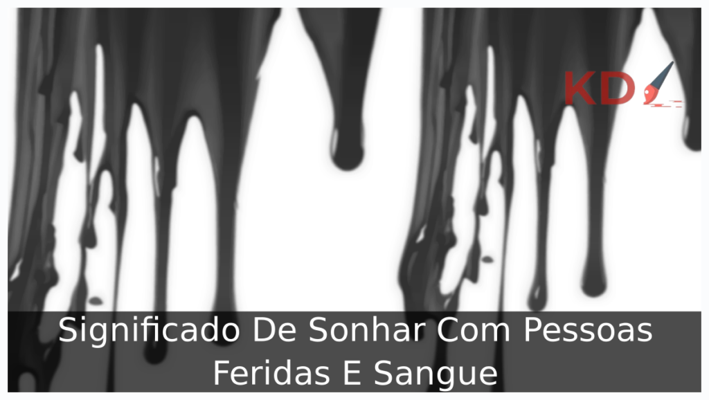Sonhar Com Pessoas Feridas E Sangue