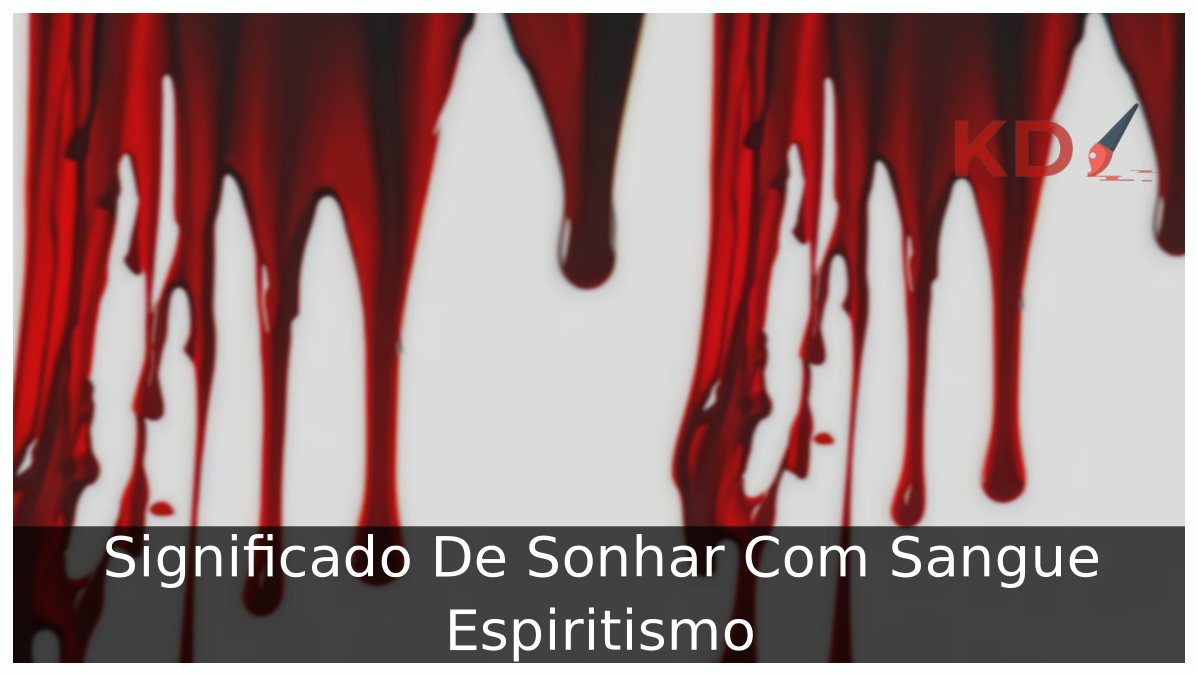 Sonhar Com Sangue Espiritismo