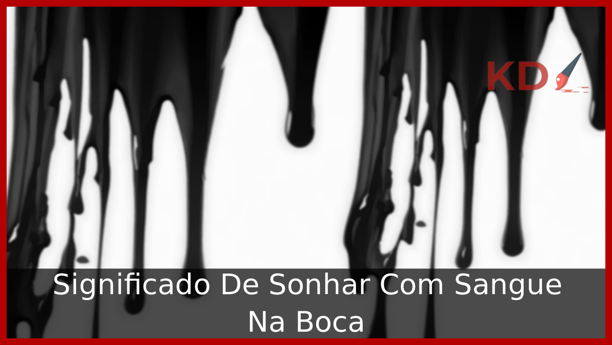 Sonhar Com Sangue Na Boca